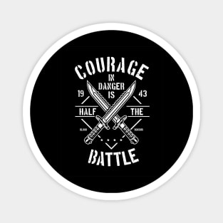 Courage in Danger is Half the Battle Magnet